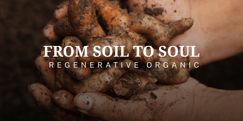 Regenerative Organic: From Soil to Soul